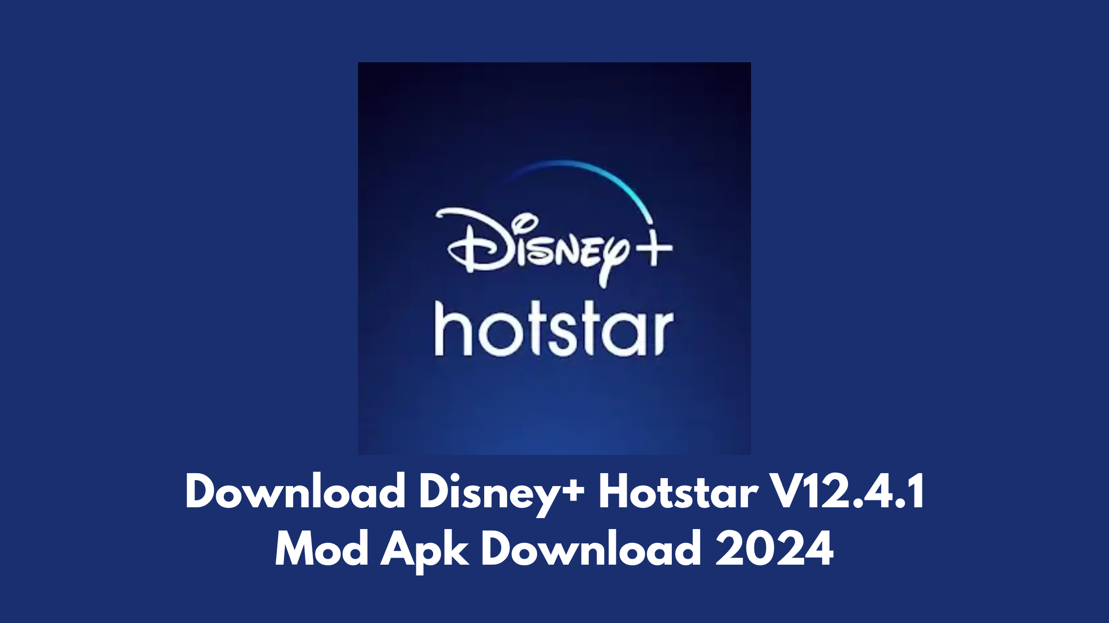 Download Disney+ Hotstar V12.4.1 Mod Apk Download 2024,